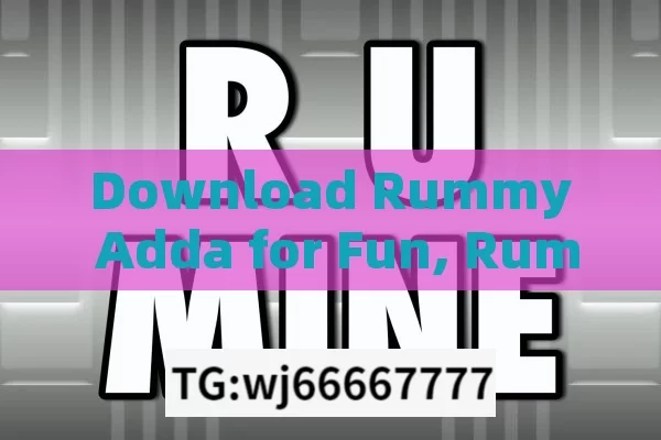 Download Rummy Adda for Fun, Rummy Adda Download: Elevate Your Gaming Experience