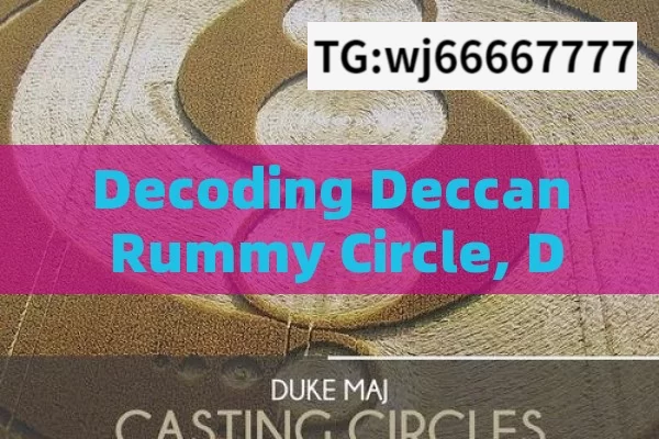 Decoding Deccan Rummy Circle, Deccan Rummy Circle: A Game Changer