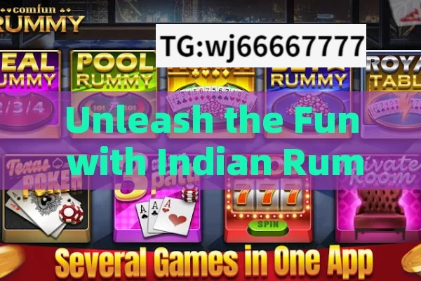 Unleash the Fun with Indian Rummy Online Free, Embrace the Fun with Indian Rummy Online Free