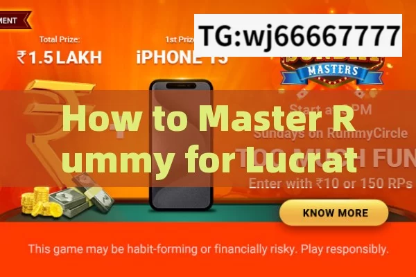 How to Master Rummy for Lucrative Wins,How to Win Money Playing Rummy