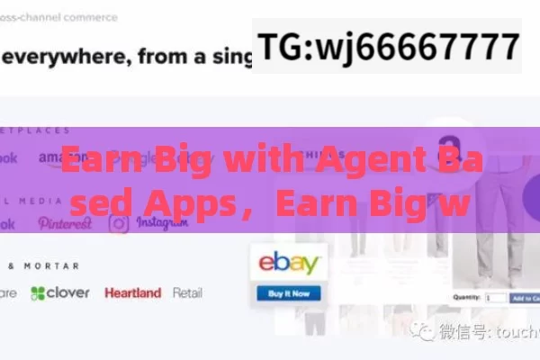 Earn Big with Agent Based Apps，Earn Big with Agent-Based Apps