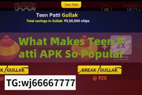 What Makes Teen Patti APK So Popular?