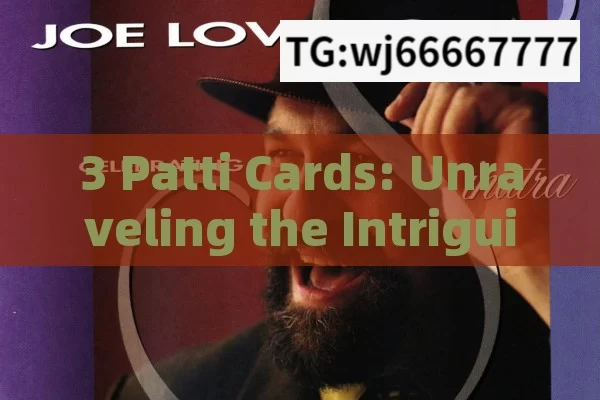 3 Patti Cards: Unraveling the Intriguing World of Indias Popular Card Game