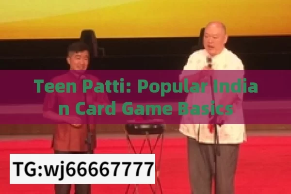 Teen Patti: Popular Indian Card Game Basics