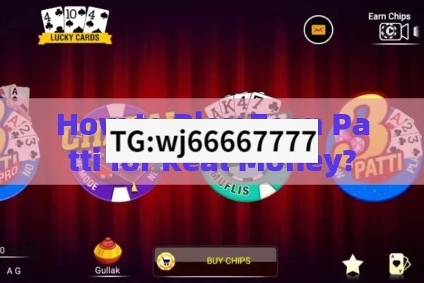 How to Play Teen Patti for Real Money?