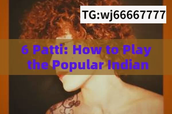 6 Patti: How to Play the Popular Indian Card Game